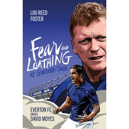 Pitch Publishing Ltd Fear and Loathing at Goodison Park (inbunden, eng)