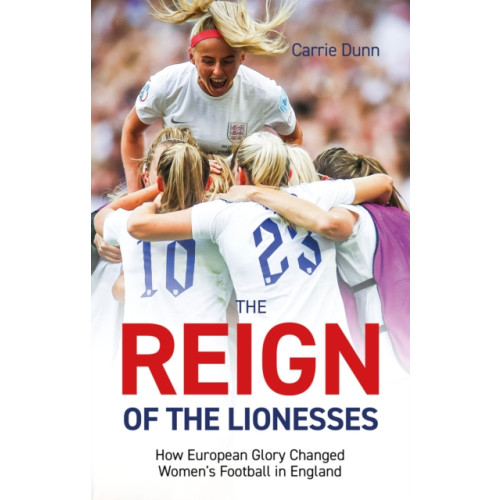 Pitch Publishing Ltd Reign of the Lionesses (häftad, eng)