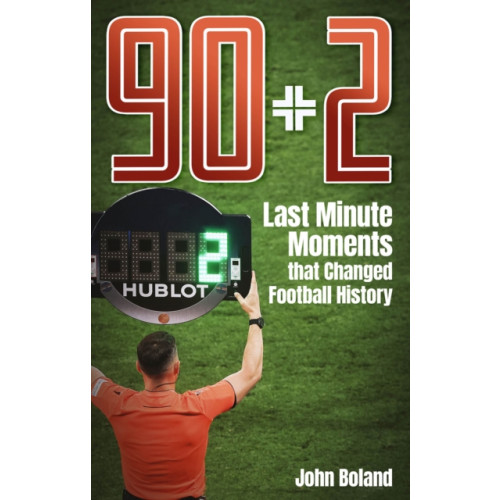 Pitch Publishing Ltd 90+2 (häftad, eng)