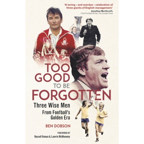 Pitch Publishing Ltd Too Good to be Forgotten (inbunden, eng)
