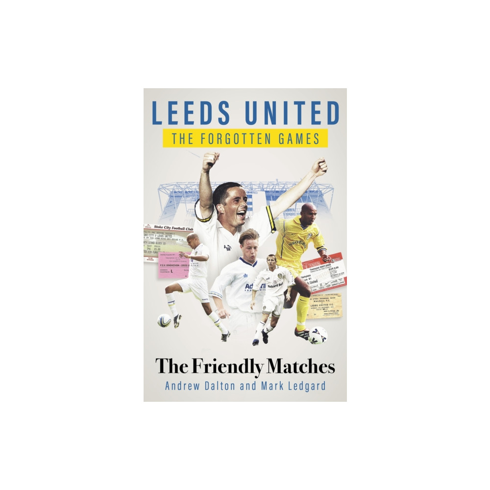 Produktbild för Leeds United the Forgotten Games (inbunden, eng)