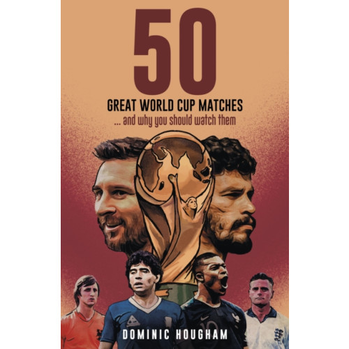 Pitch Publishing Ltd Fifty Great World Cup Matches (inbunden, eng)