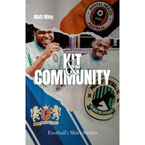 Pitch Publishing Ltd Kit and Community (inbunden, eng)