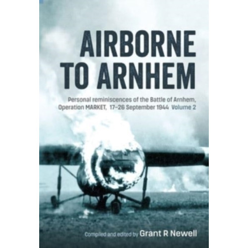 Helion & Company Airborne to Arnhem Volume 2 (inbunden)