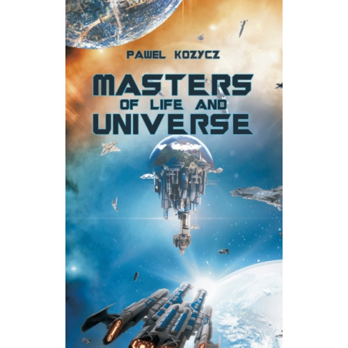Austin Macauley Publishers Masters of Life and Universe (häftad, eng)