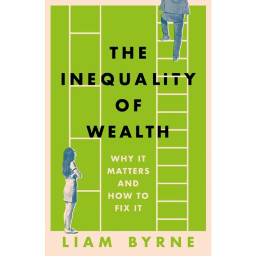 Bloomsbury Publishing PLC The Inequality of Wealth (inbunden, eng)