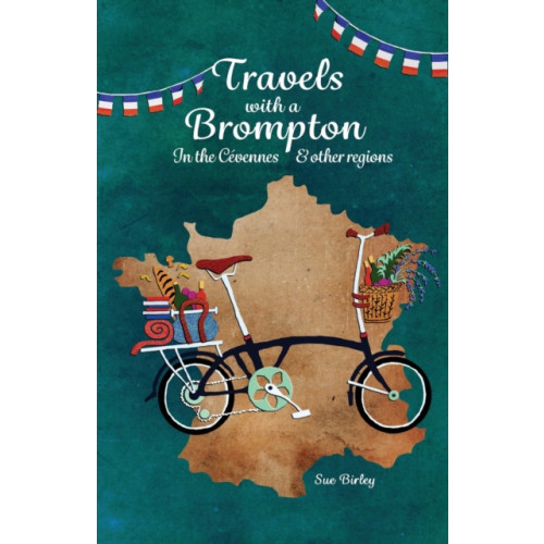 Cranthorpe Millner Publishers Travels with a Brompton in the Cevennes and other regions (häftad, eng)