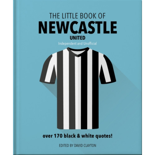 Headline Publishing Group The Little Book of Newcastle United (inbunden, eng)