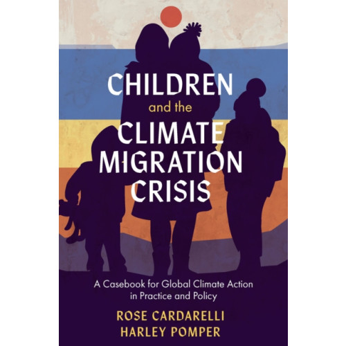 Emerald Publishing Limited Children and the Climate Migration Crisis (häftad, eng)