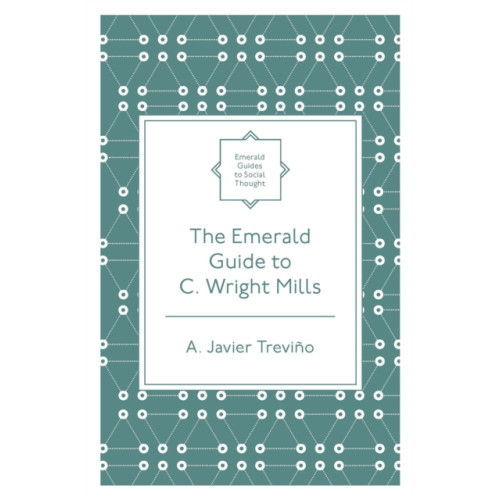 Emerald Publishing Limited The Emerald Guide to C. Wright Mills (häftad, eng)