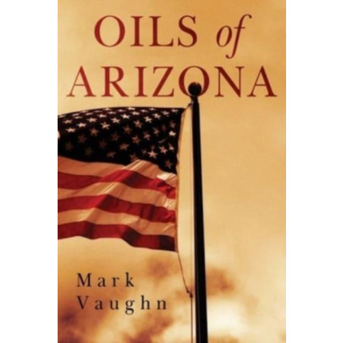 Olympia Publishers Oils of Arizona (häftad, eng)