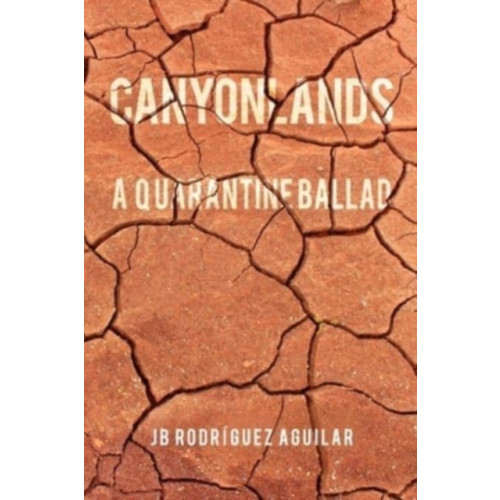 Olympia Publishers Canyonlands: A Quarantine Ballad (häftad, eng)