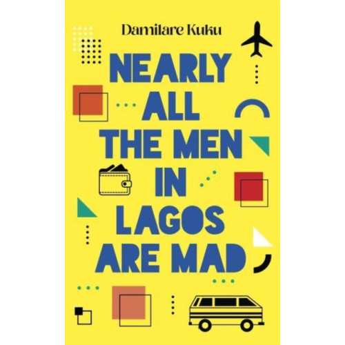 Swift Press Nearly All the Men in Lagos are Mad (häftad, eng)