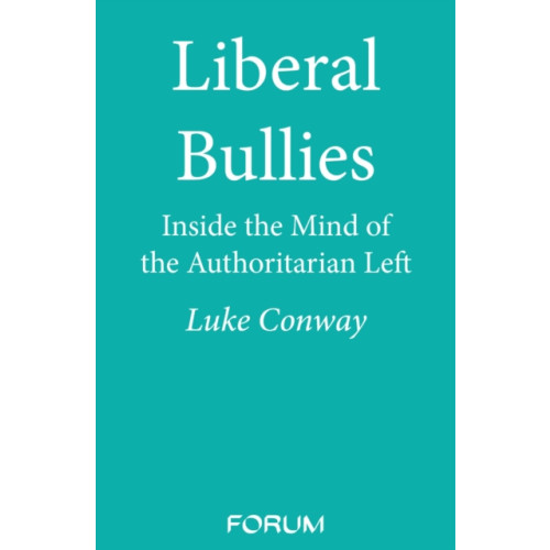 Swift Press Liberal Bullies (inbunden, eng)