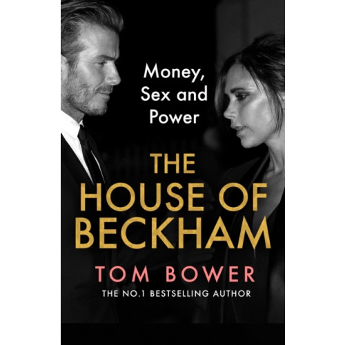 Tom Bower The House of Beckham (inbunden, eng)