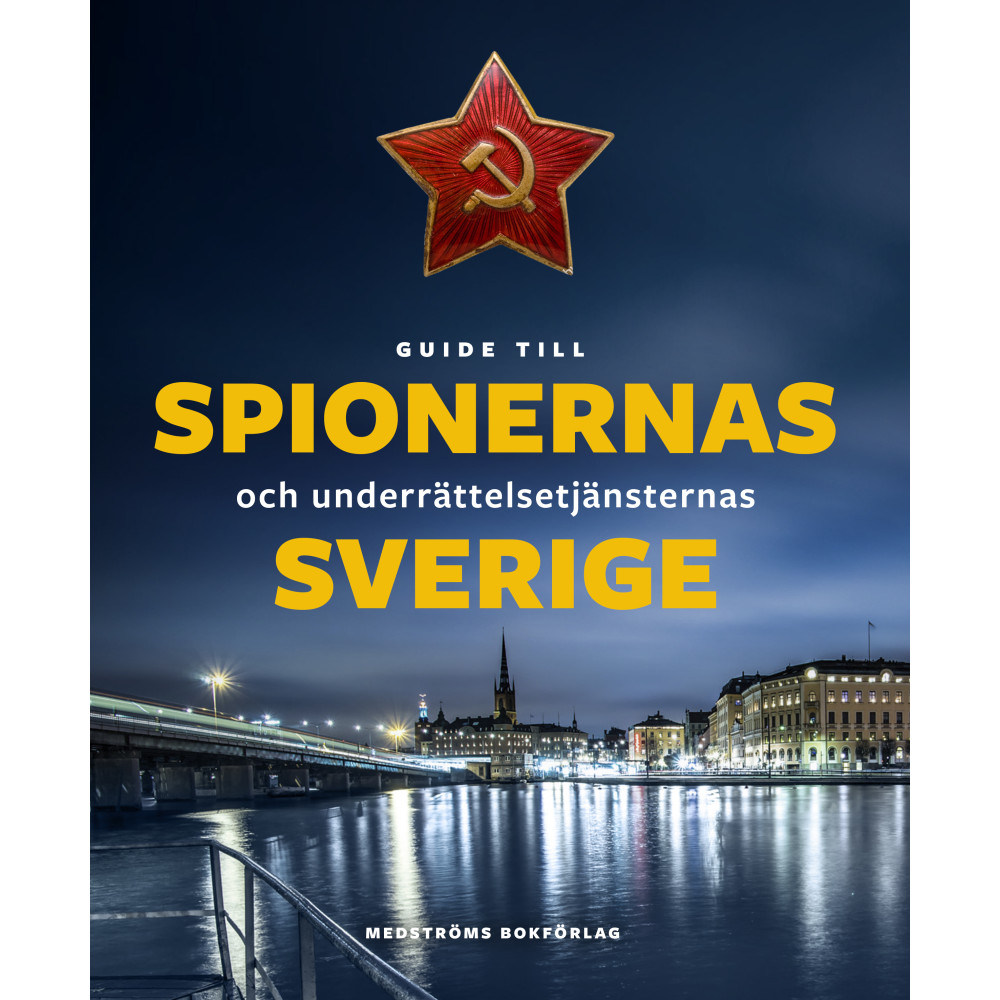Produktbild för Guide till spionernas och underrättelsetjänsternas Sverige (bok, kartonnage)