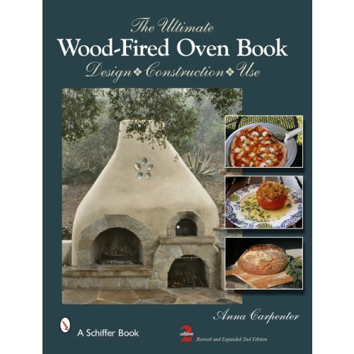 Schiffer Publishing The Ultimate Wood-Fired Oven Book (inbunden, eng)