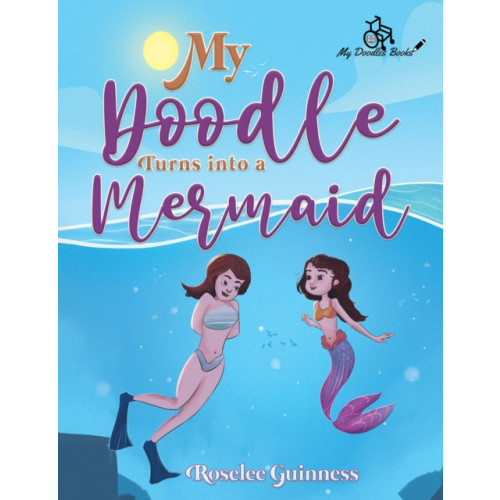 Austin Macauley Publishers My Doodle Turns into a Mermaid (häftad, eng)