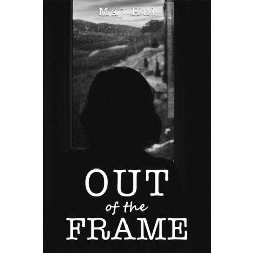 Austin Macauley Publishers Out of the Frame (häftad, eng)