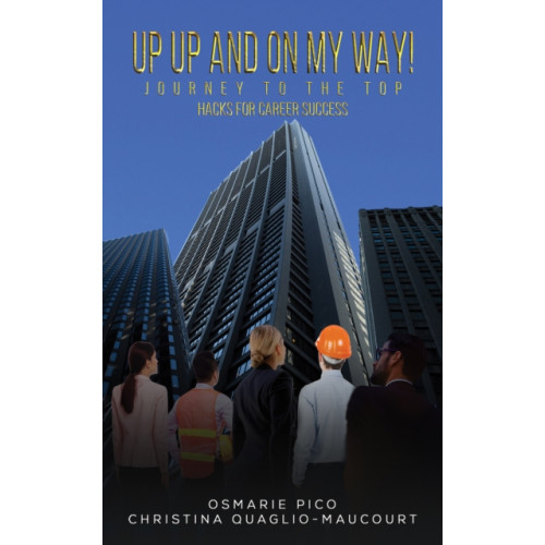 Austin Macauley Publishers Up Up and On My Way! Journey to the Top (häftad, eng)