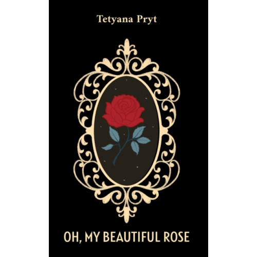 Austin Macauley Publishers Oh, My Beautiful Rose (häftad, eng)