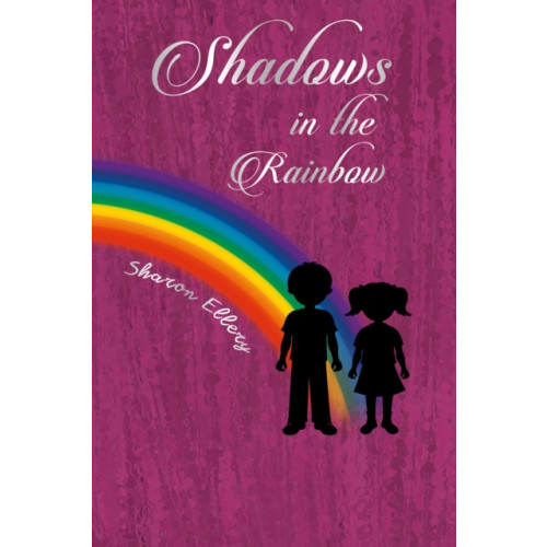 Austin Macauley Publishers Shadows in the Rainbow (häftad, eng)