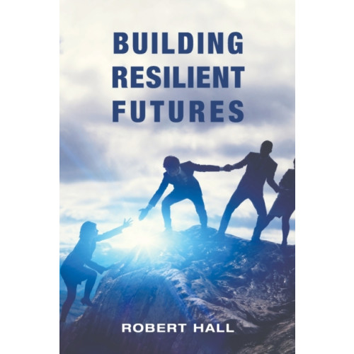 Austin Macauley Publishers Building Resilient Futures (häftad, eng)
