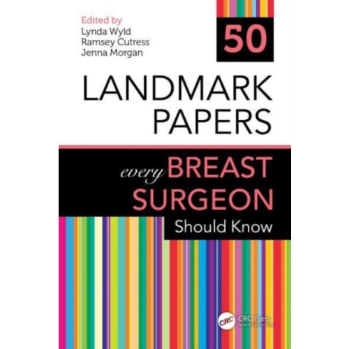 Taylor & francis ltd 50 Landmark Papers every Breast Surgeon Should Know (häftad, eng)