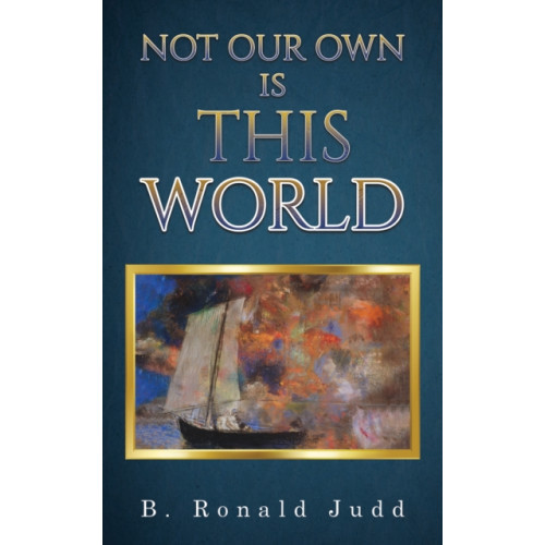 Austin Macauley Publishers Not Our Own Is This World (häftad, eng)