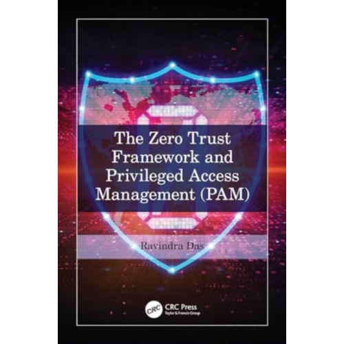 Taylor & francis ltd The Zero Trust Framework and Privileged Access Management (PAM) (häftad, eng)