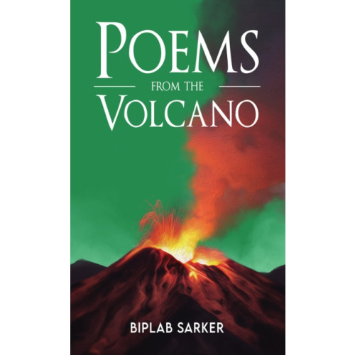 Austin Macauley Publishers Poems from the Volcano (häftad, eng)