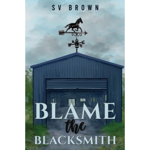 Austin Macauley Publishers Blame the Blacksmith (häftad, eng)