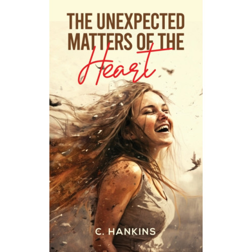 Austin Macauley Publishers The Unexpected Matters of the Heart (häftad, eng)