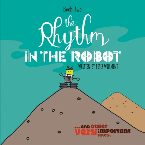 Austin Macauley Publishers The Rhythm in the Robot (häftad, eng)