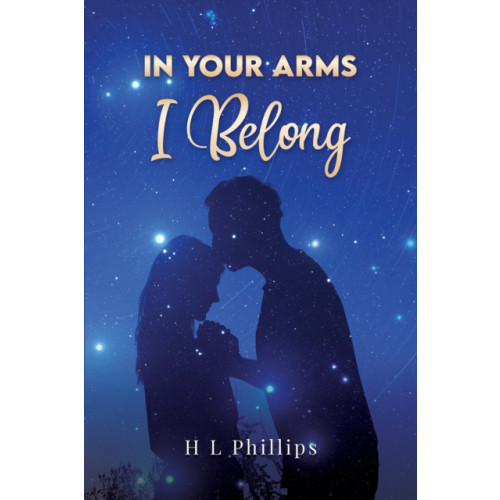 Austin Macauley Publishers In Your Arms I Belong (häftad, eng)