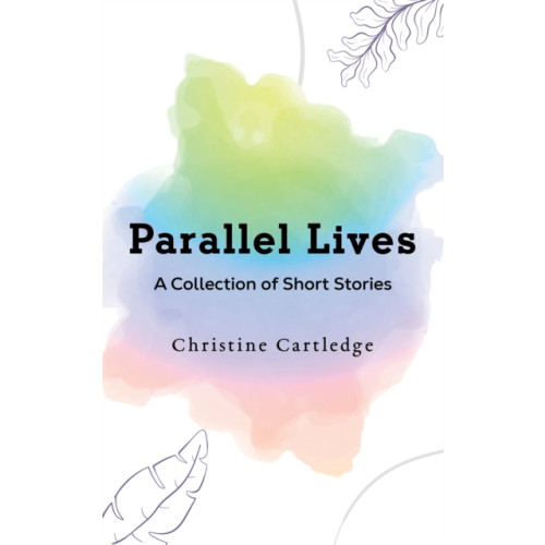 Austin Macauley Publishers Parallel Lives (häftad, eng)