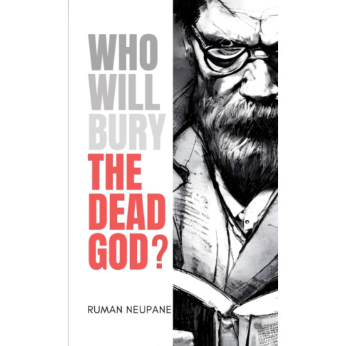 Austin Macauley Publishers Who Will Bury The Dead God? (häftad, eng)