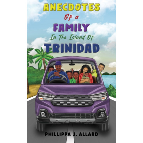 Austin Macauley Publishers Anecdotes of a Family in the Island of Trinidad (häftad, eng)