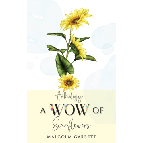 Austin Macauley Publishers Anthology: A Wow of Sunflowers (häftad, eng)
