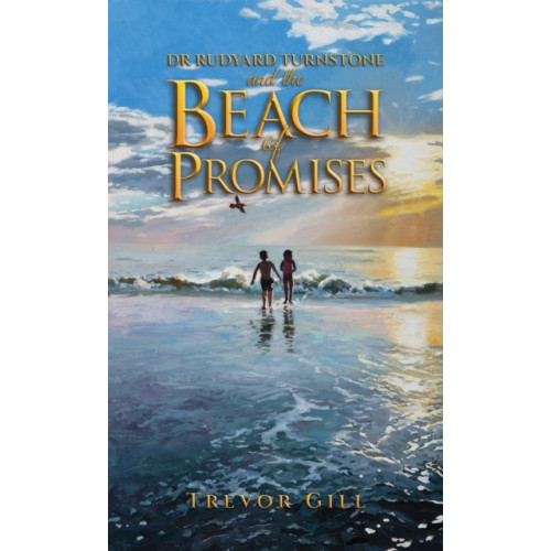 Austin Macauley Publishers Dr Rudyard Turnstone and the Beach of Promises (häftad, eng)