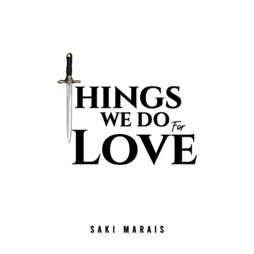 Austin Macauley Publishers Things We Do for Love (häftad, eng)