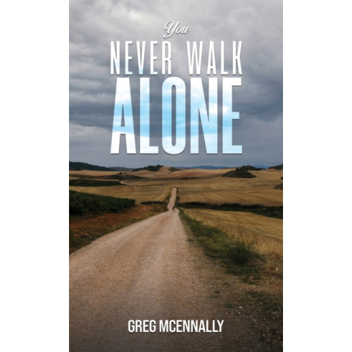 Austin Macauley Publishers You Never Walk Alone (häftad, eng)