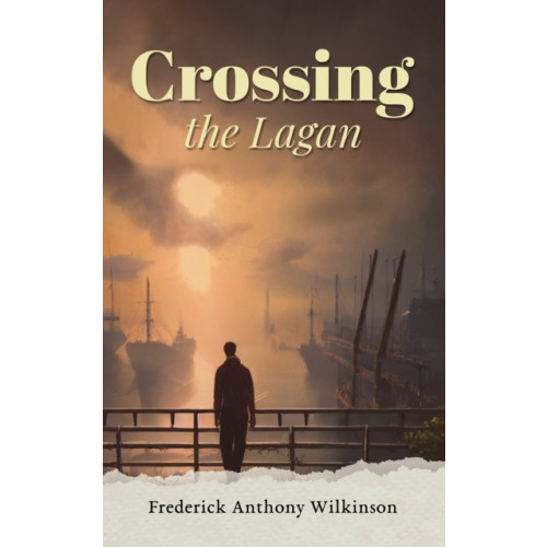 Austin Macauley Publishers Crossing the Lagan (häftad, eng)