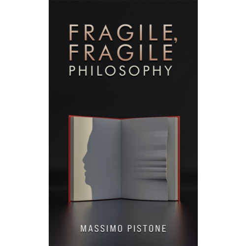 Austin Macauley Publishers Fragile, Fragile Philosophy (häftad, eng)