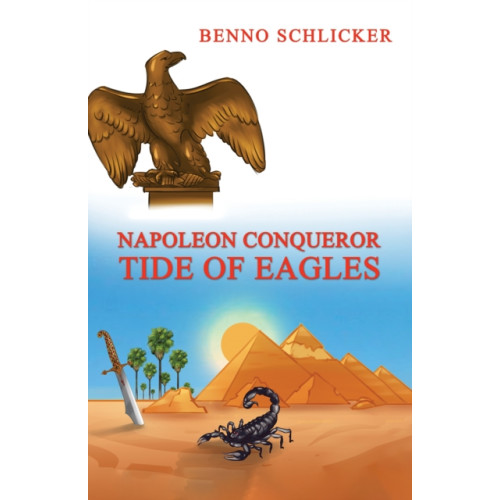 Austin Macauley Publishers Napoleon Conqueror: Tide of Eagles (häftad, eng)