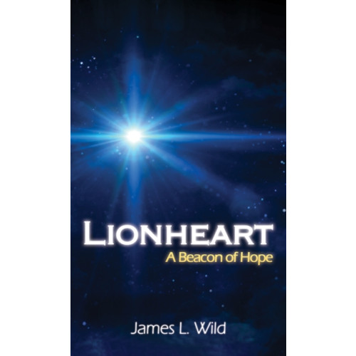 Austin Macauley Publishers Lionheart: A Beacon of Hope (häftad, eng)