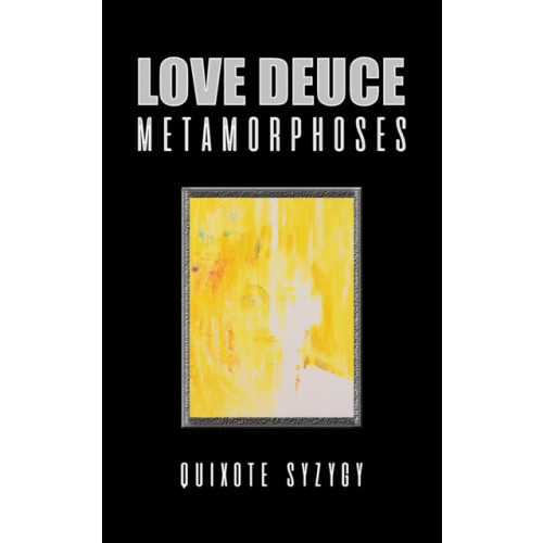 Austin Macauley Publishers Love Deuce Metamorphoses (häftad, eng)