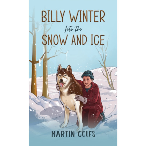 Austin Macauley Publishers Billy Winter - Into the Snow and Ice (häftad, eng)