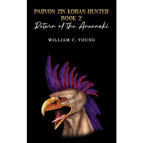Austin Macauley Publishers Parvon Zin Koban Hunter Book 2: Return of the Anunnaki (häftad, eng)