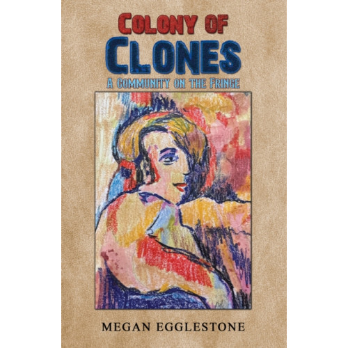 Austin Macauley Publishers Colony of Clones (häftad, eng)